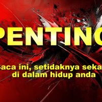 Penting! Baca Ini, Setidaknya Sekali di Dalam Hidup Anda